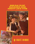 500 Days of Summer. One Night Like This ✨ @ Café Riche • 23rd Sept